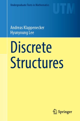 Discrete Structures 1st Edition Andreas Klappenecker Hyunyoung Lee