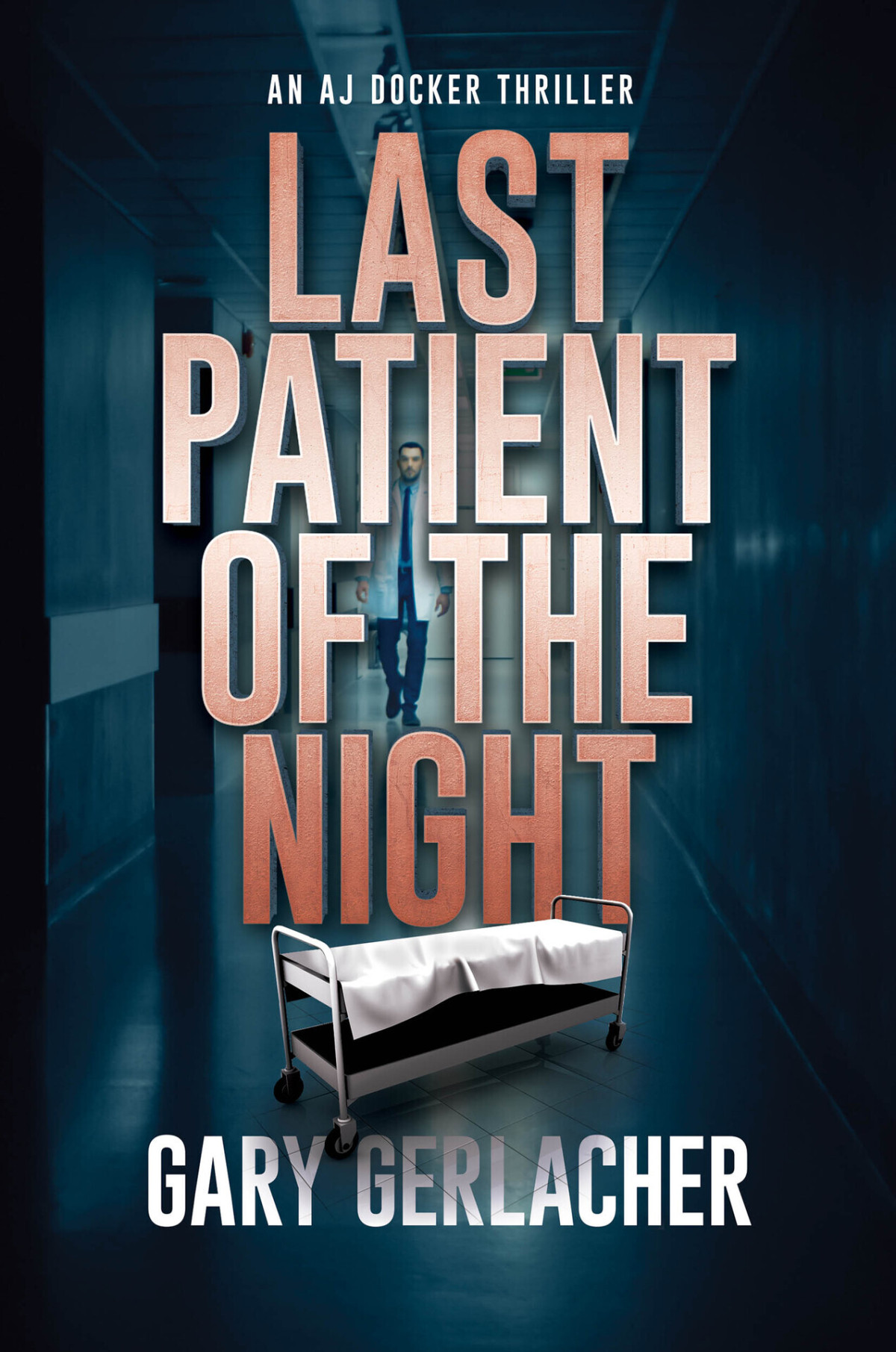 Last Patient Of The Night An Aj Docker Medical Thriller Gerlacher