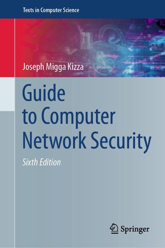 Guide To Computer Network Security 6th Edition Joseph Migga Kizza