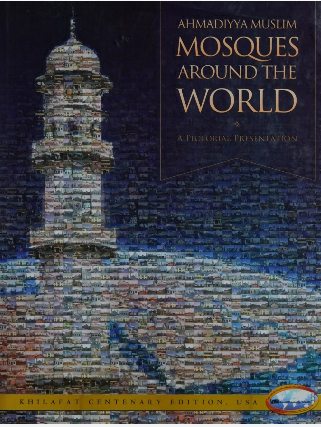 Ahmadiyya Muslim Mosques Around The World A Pictoral Presentation Ahmadiyya Muslim Community