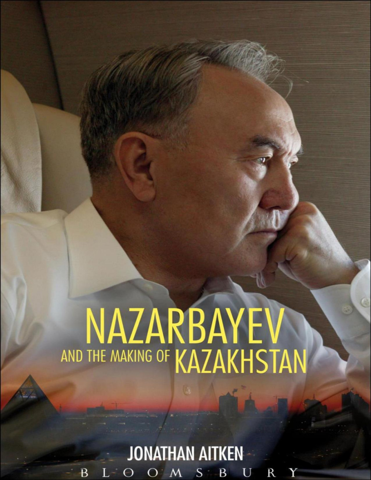 Nazarbayev And The Making Of Kazakhstan Aitken Jonathan