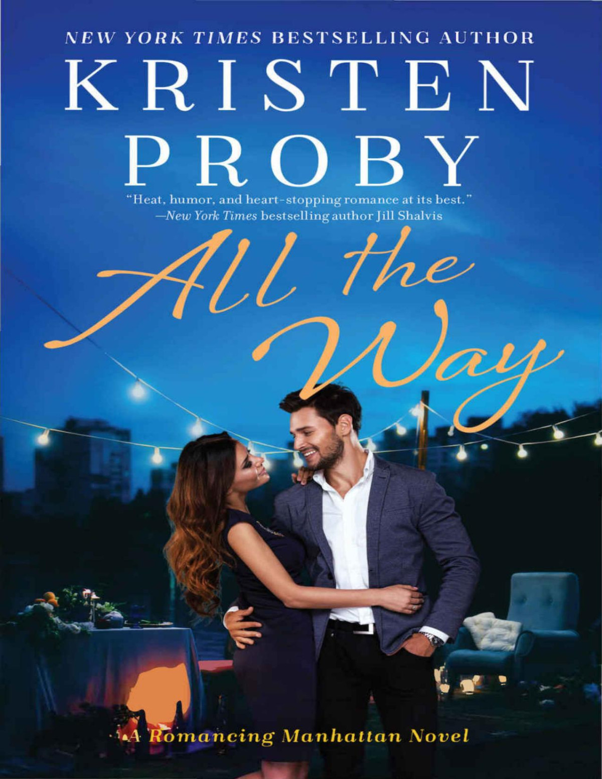 All The Way A Romancing Manhattan Novel Kristen Proby