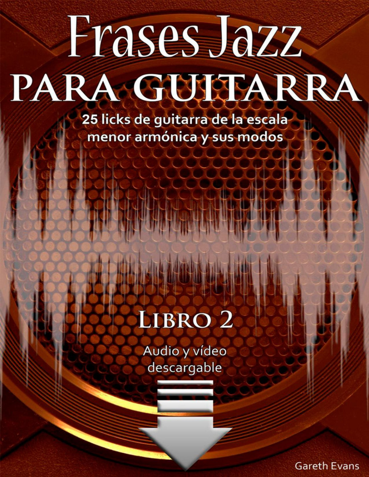 Frases Jazz Para Guitarra Libro 2 Gareth Evans Audios Gareth Evans