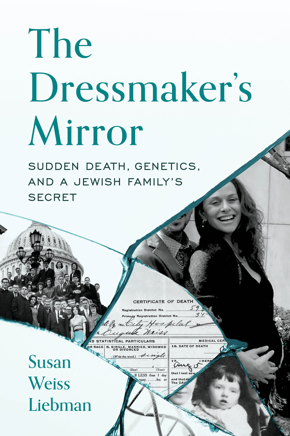 The Dressmakers Mirror Sudden Death Genetics And A Jewish Familys Secret Susan Weiss Liebman