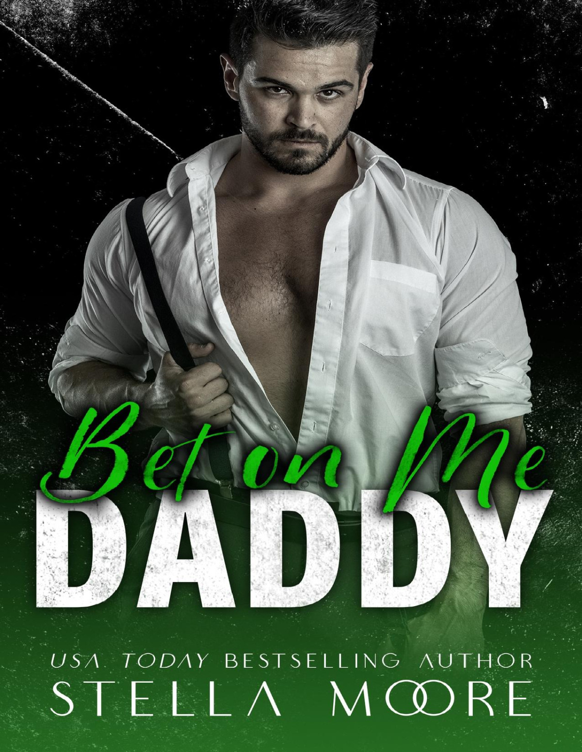 Bet On Me Daddy Big Daddy Energy Book 2 1st Edition Stella Moore
