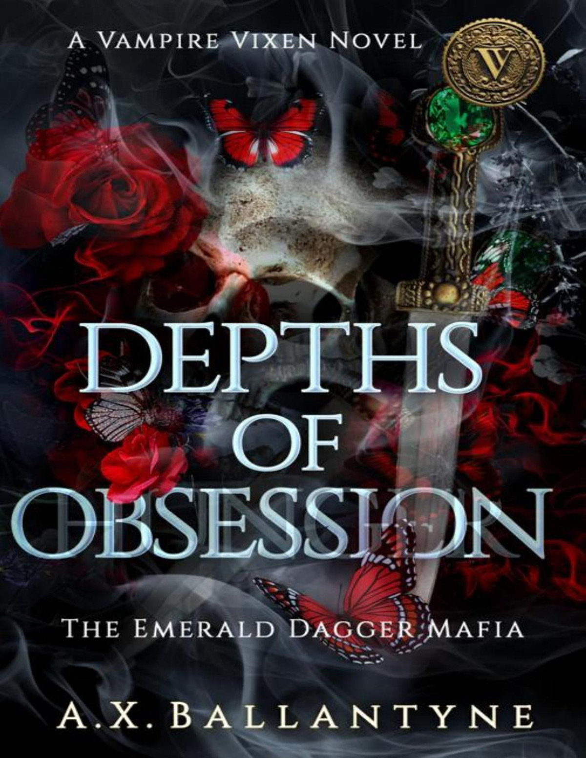Depths Of Obsession A Vampire Mafia Romantasy Novel The Emerald Dagger Mafia Series Book 2 Ax Ballantyne