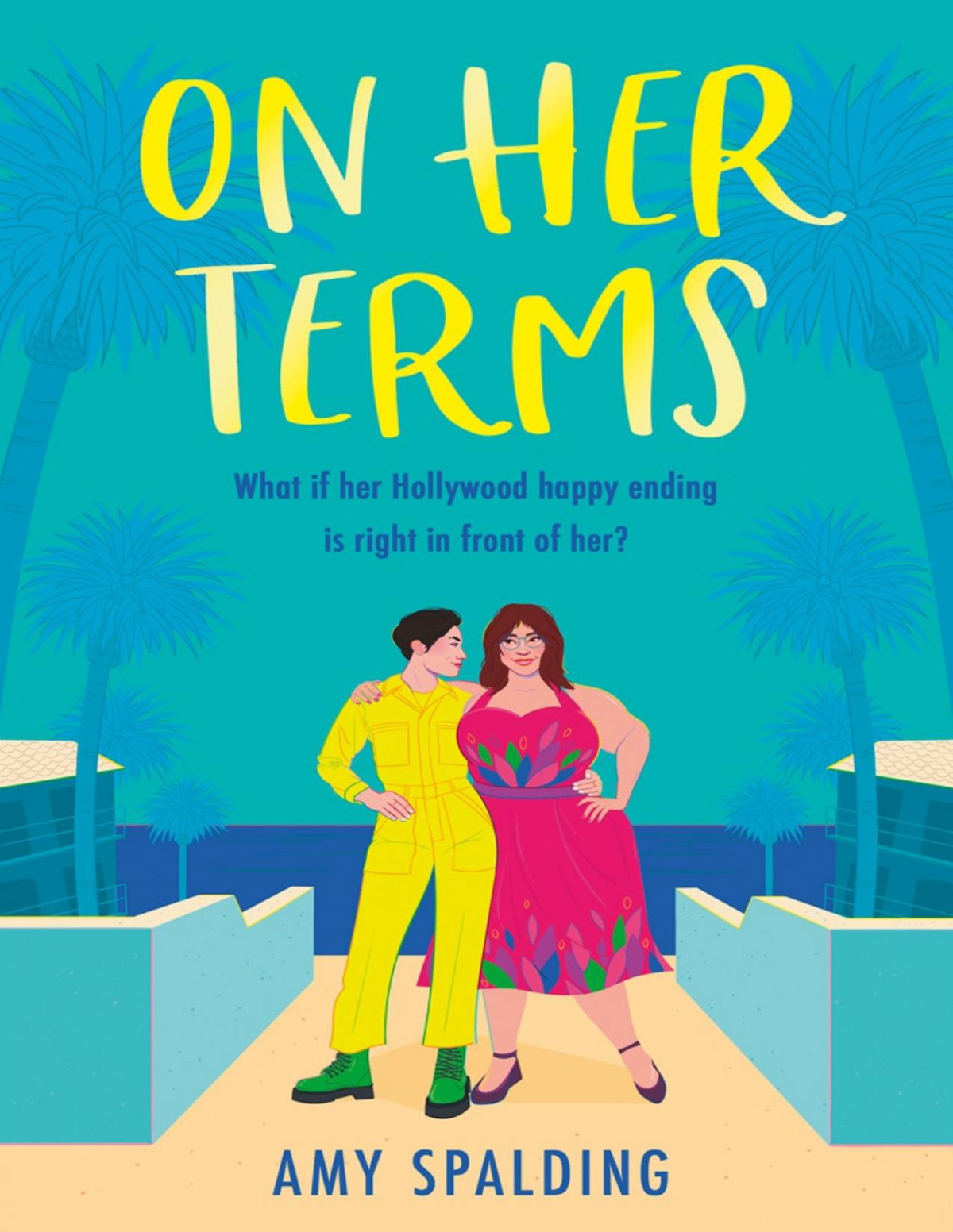 On Her Terms Out In Hollywood Book 3 Amy Spalding