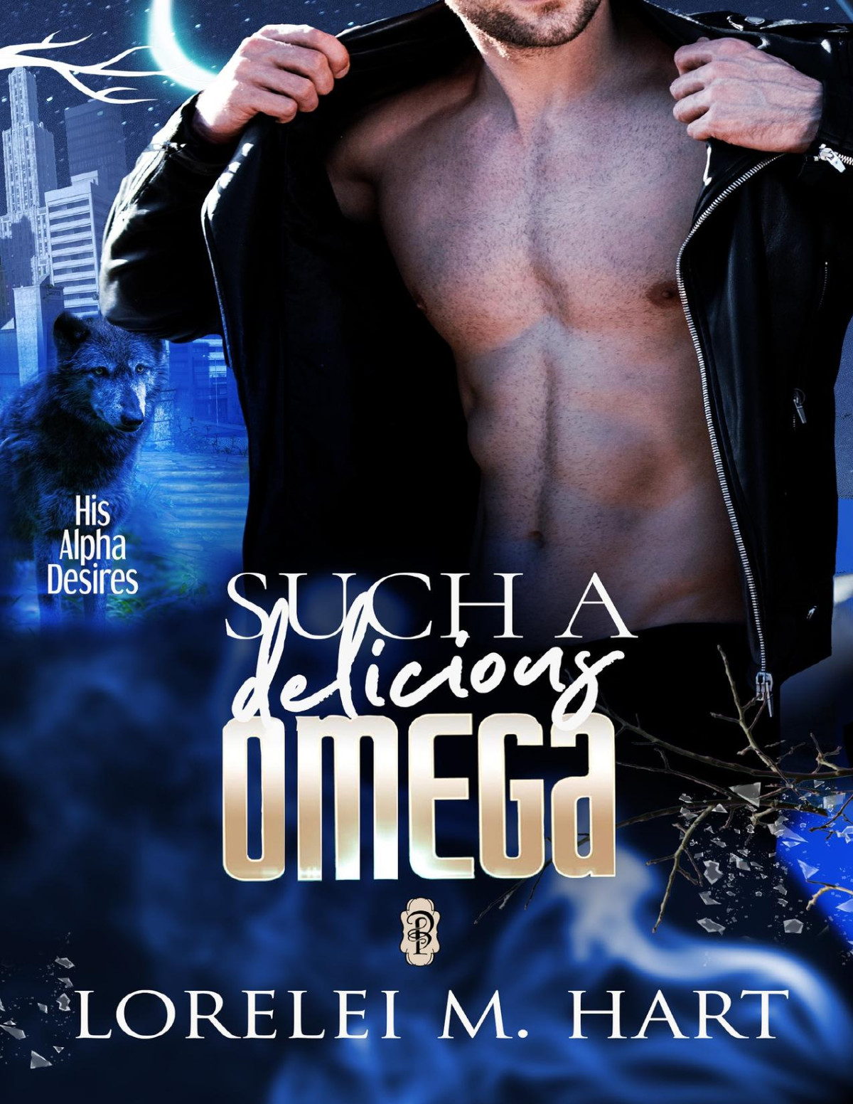 Such A Delicious Omega His Alpha Desires Book 4 Lorelei M Hart