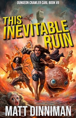 Dungeon Crawler Carl 7 This Inevitable Ruin Matt Dinniman