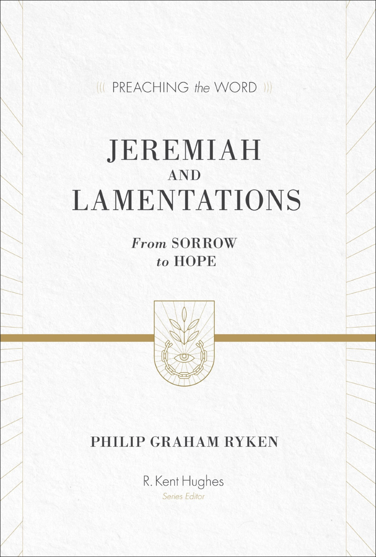 Jeremiah And Lamentations From Sorrow To Hope Ryken Philip Graham