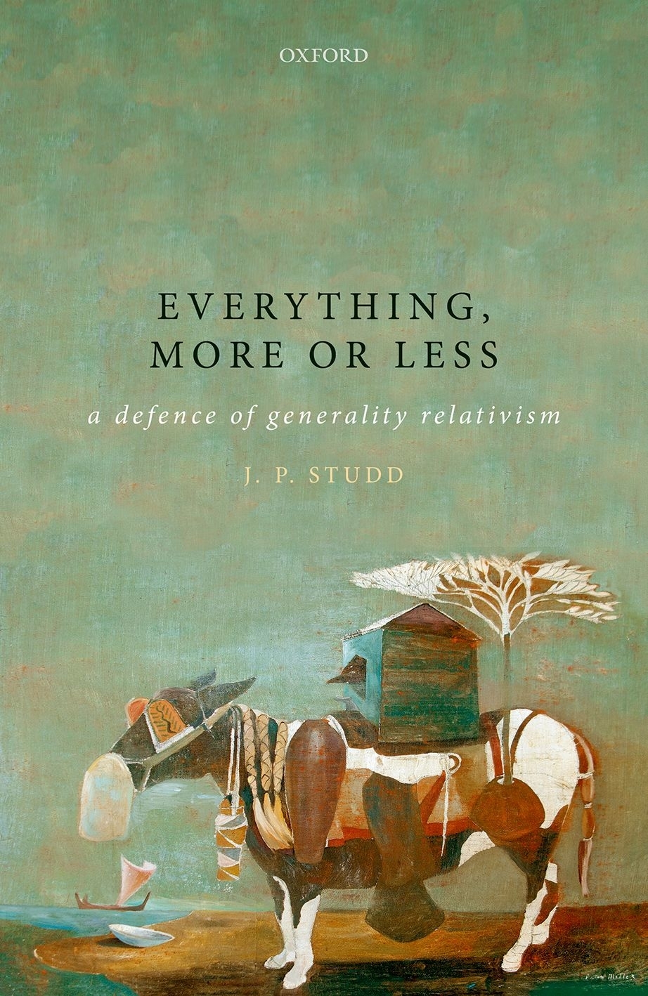 Everything More Or Less A Defence Of Generality Relativism J P Studd