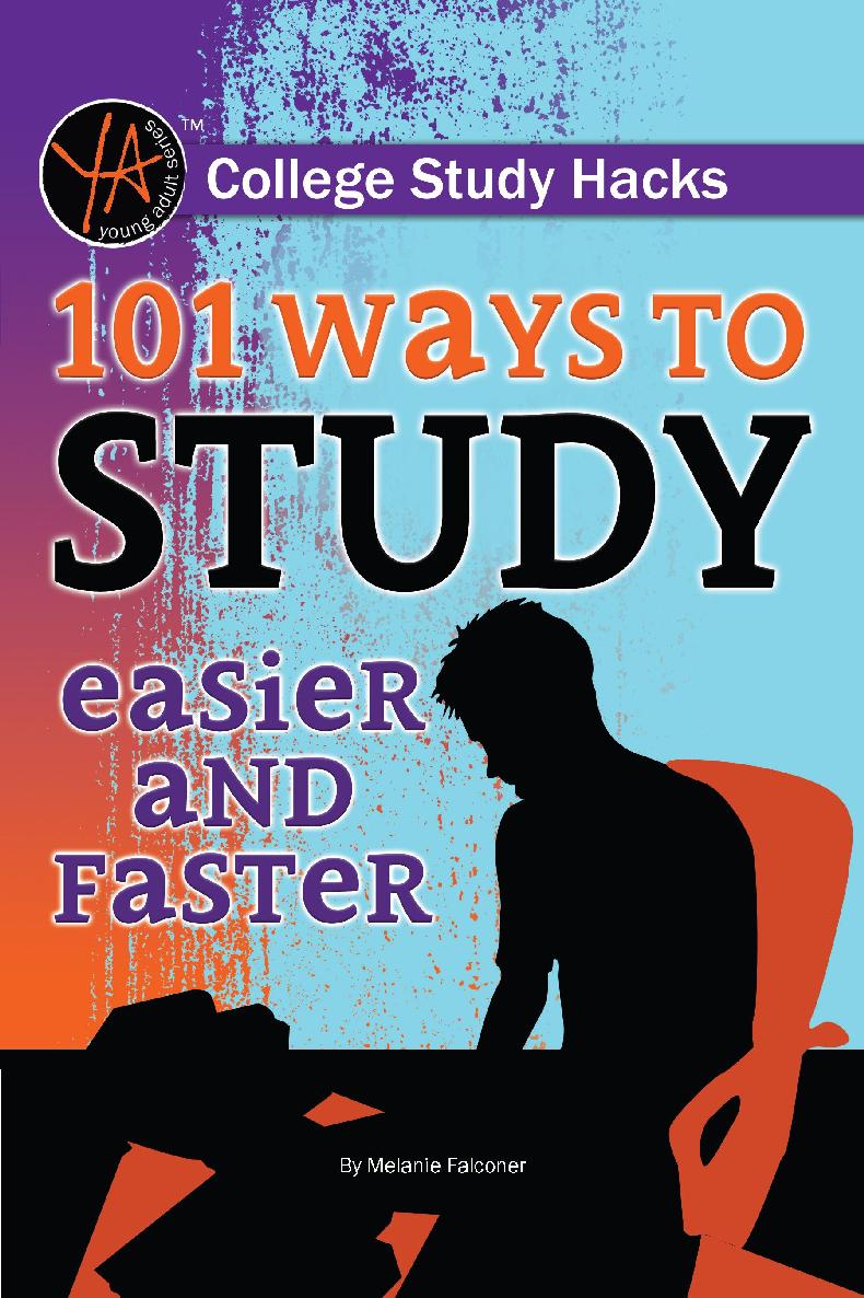 College Study Hacks 101 Ways To Study Easier And Faster Melanie Falconer