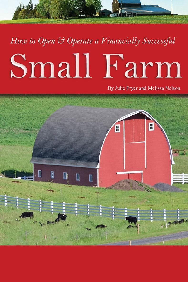 How To Open Operate A Financially Successful Small Farm Melissa Nelson Julie Fryer
