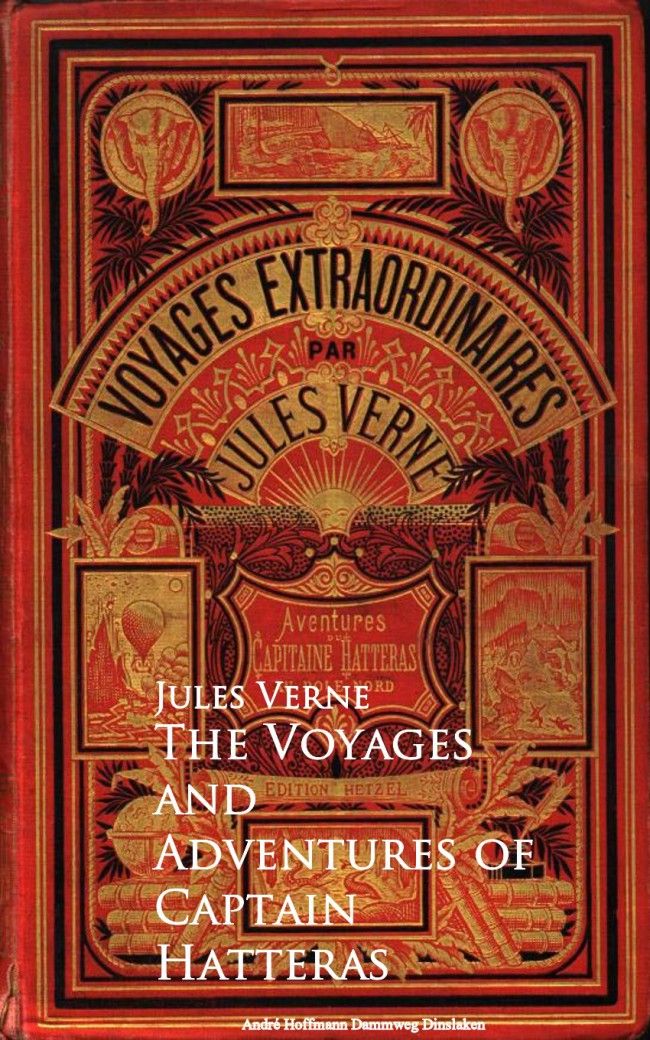 The Voyages And Adventures Of Captain Hatteras Jules Verne