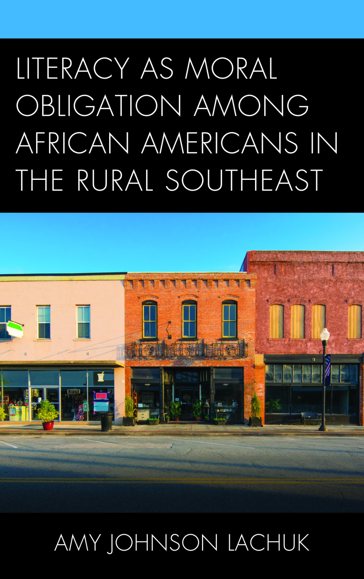Literacy As Moral Obligation Among African Americans In The Rural Southeast Lachuk