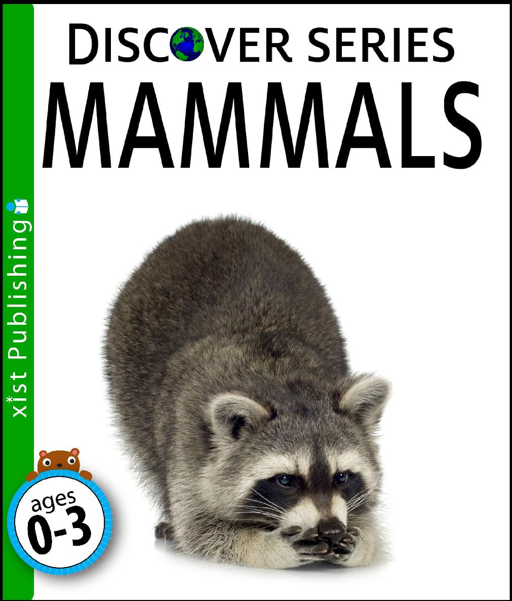 Mammals Discover Series Xist Publishing