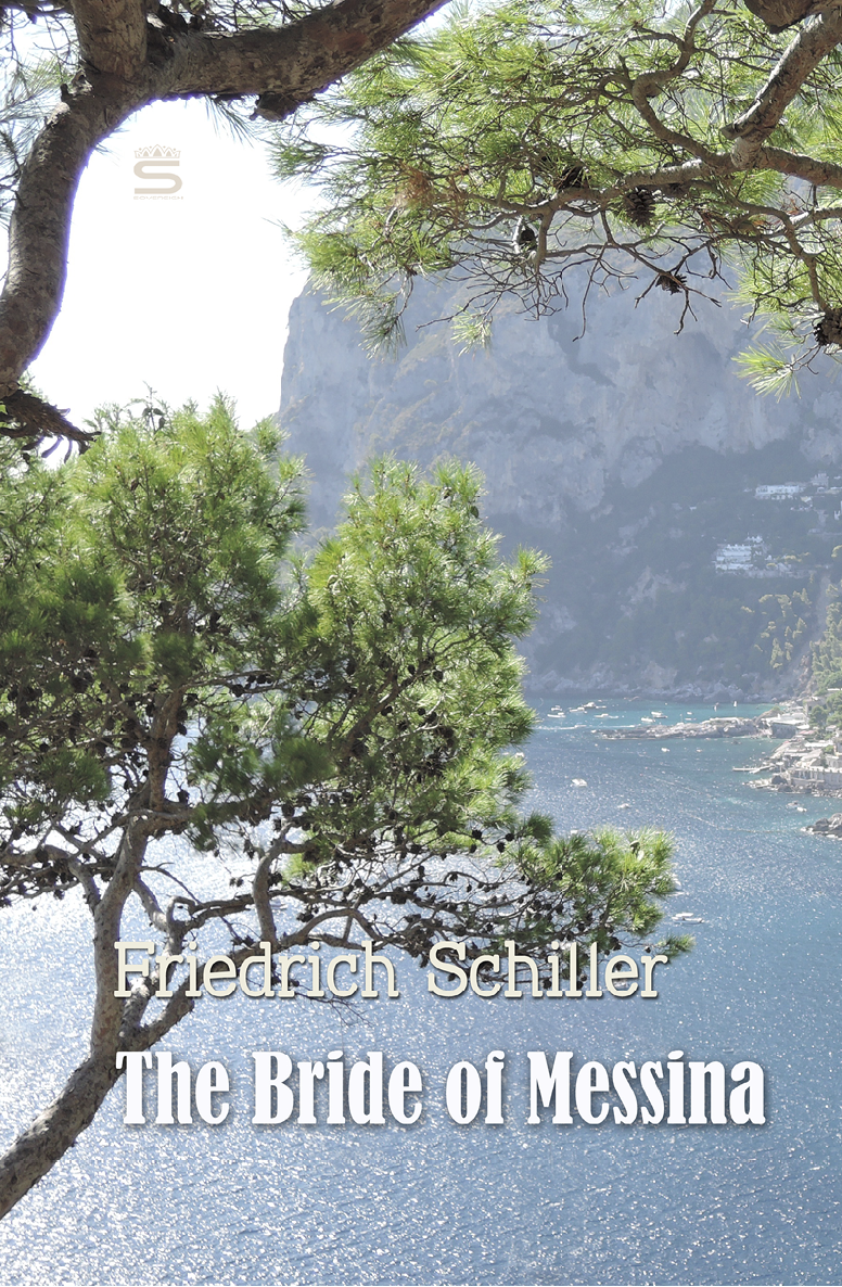 The Bride Of Messina World Classics Friedrich Schiller