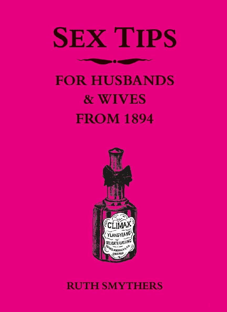 Sex Tips For Husbands And Wives From 1894 Ruth Smythers