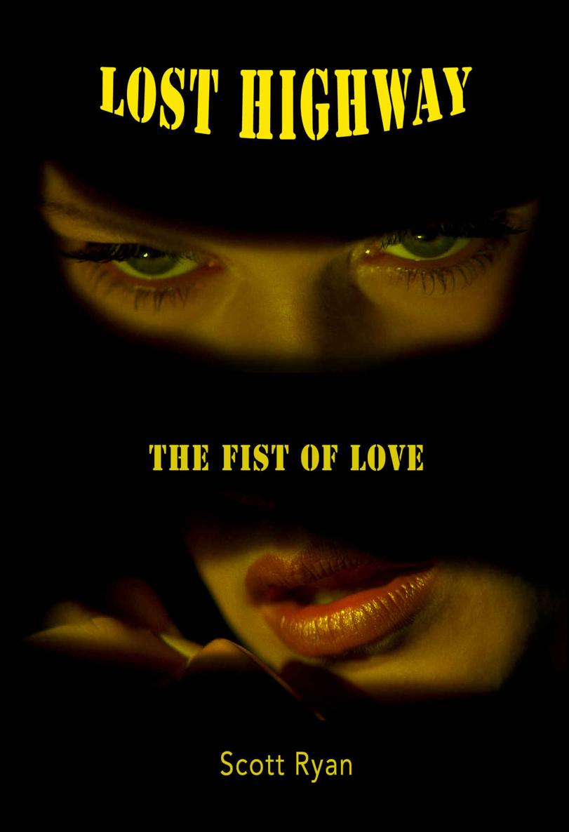 Lost Highway The Fist Of Love Scott Ryan