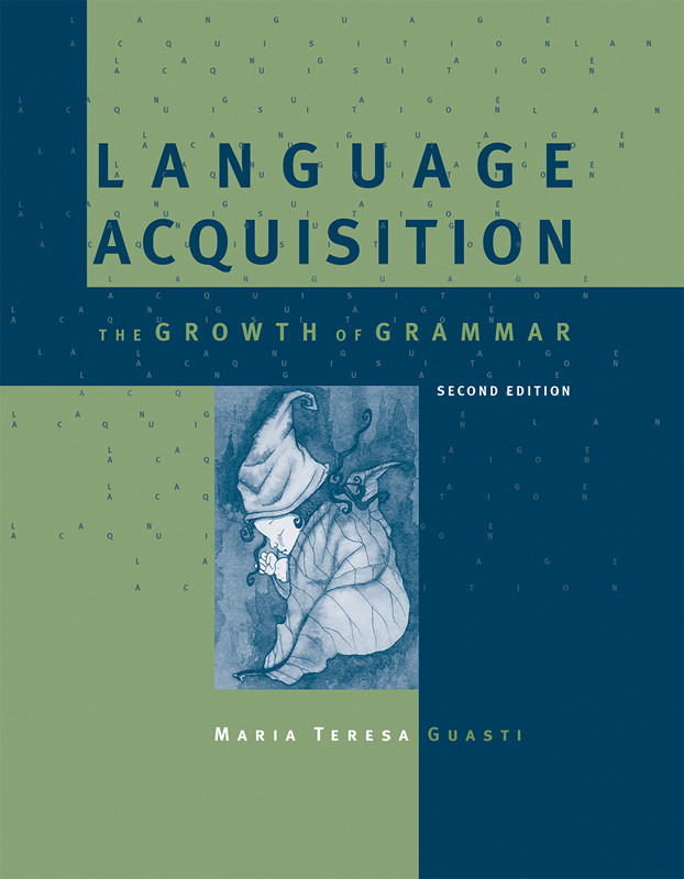 Language Acquisition The Growth Of Grammar Maria Teresa Guasti
