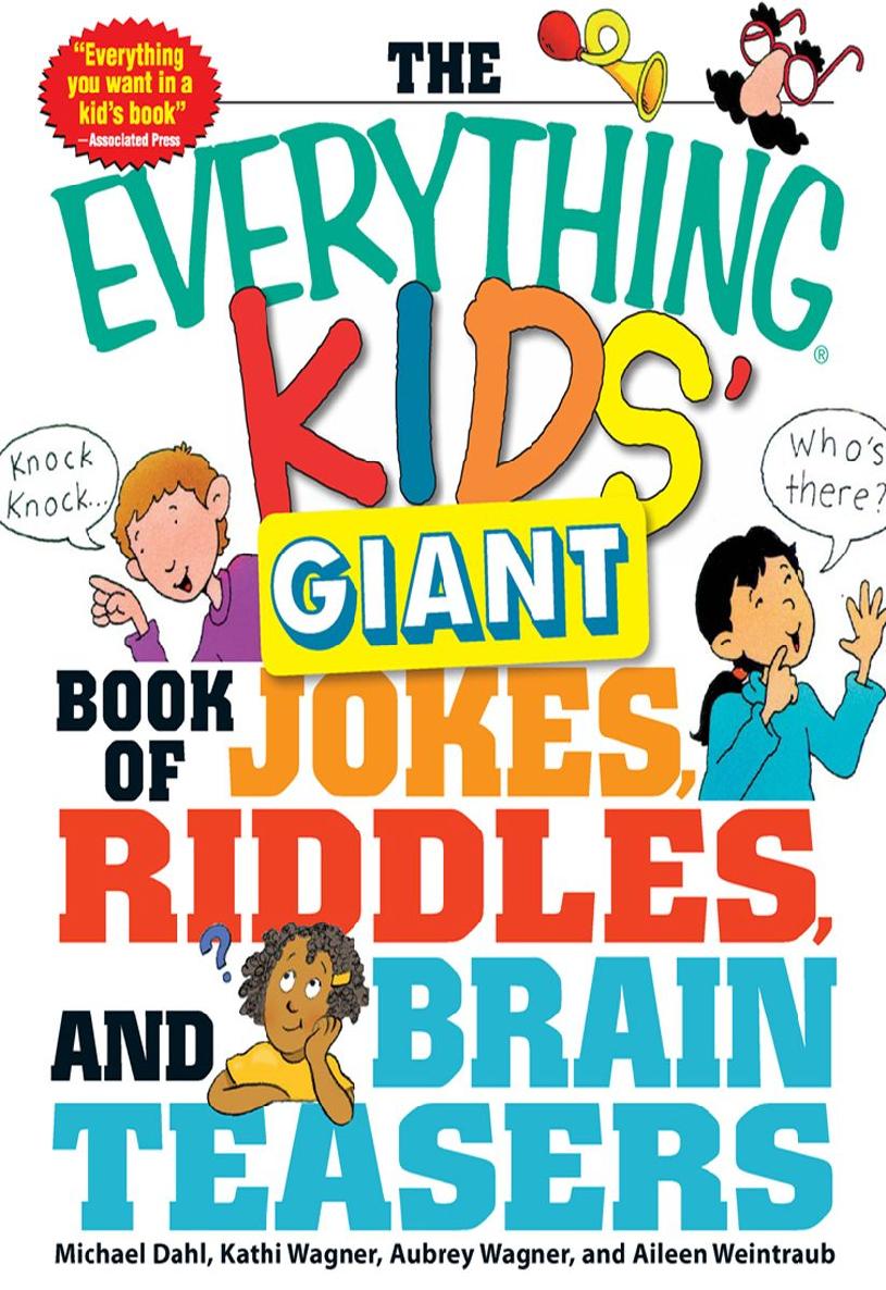 The Everything Kids Giant Book Of Jokes Riddles And Brain Teasers Michael Dahl