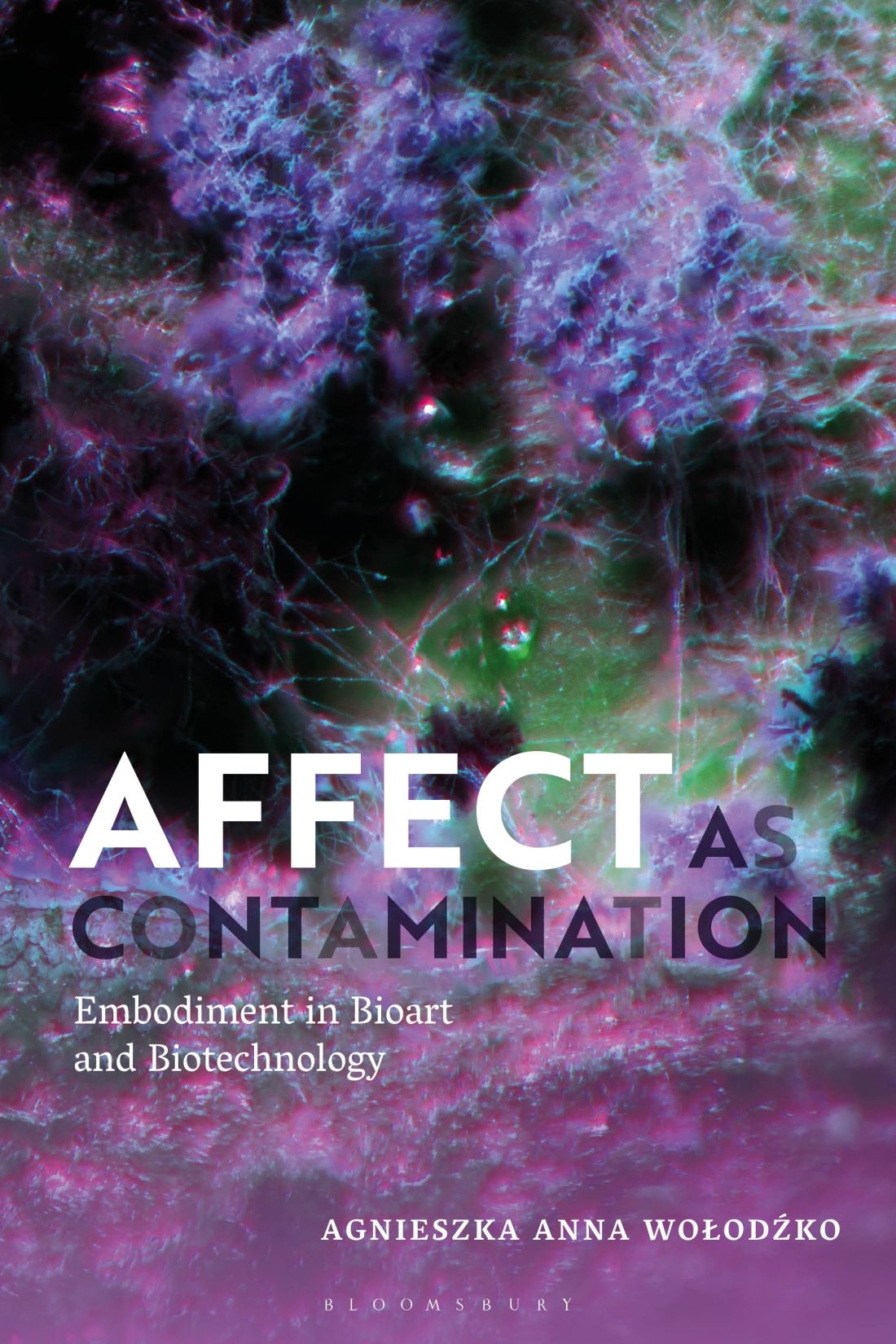 Affect As Contamination Agnieszka Wolodzko