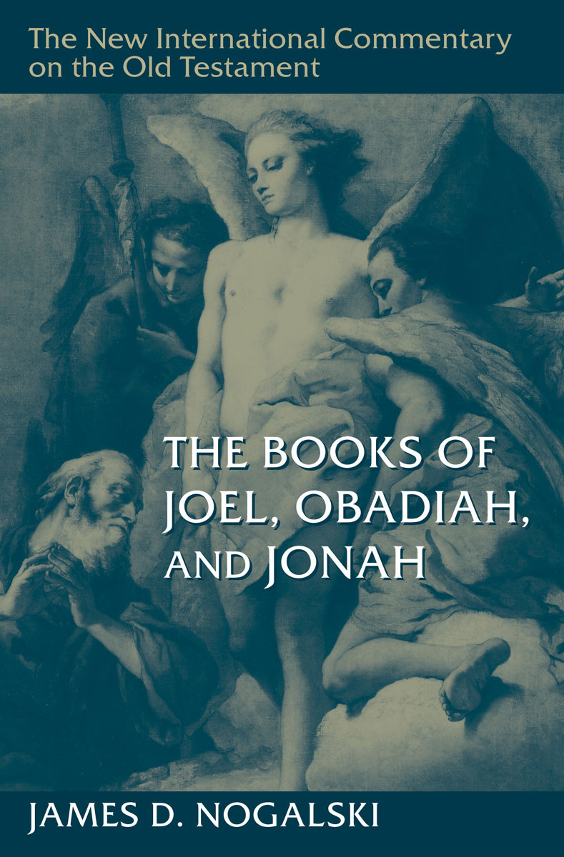 The Books Of Joel Obadiah And Jonah James D Nogalski