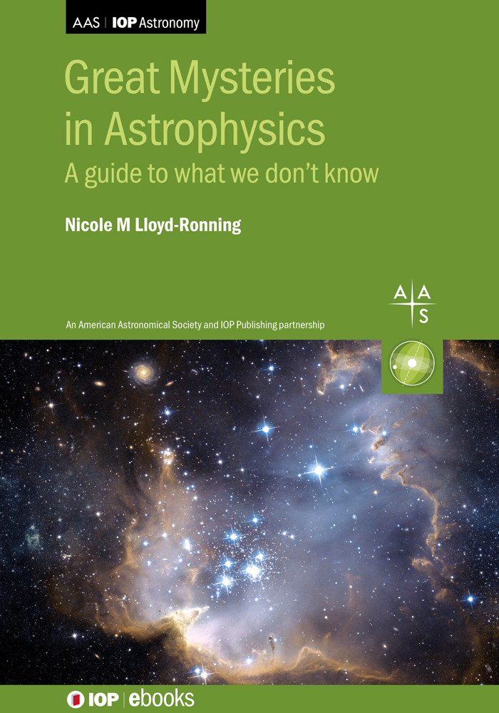 Great Mysteries In Astrophysics A Guide To What We Dont Know Nicole M Lloydronning