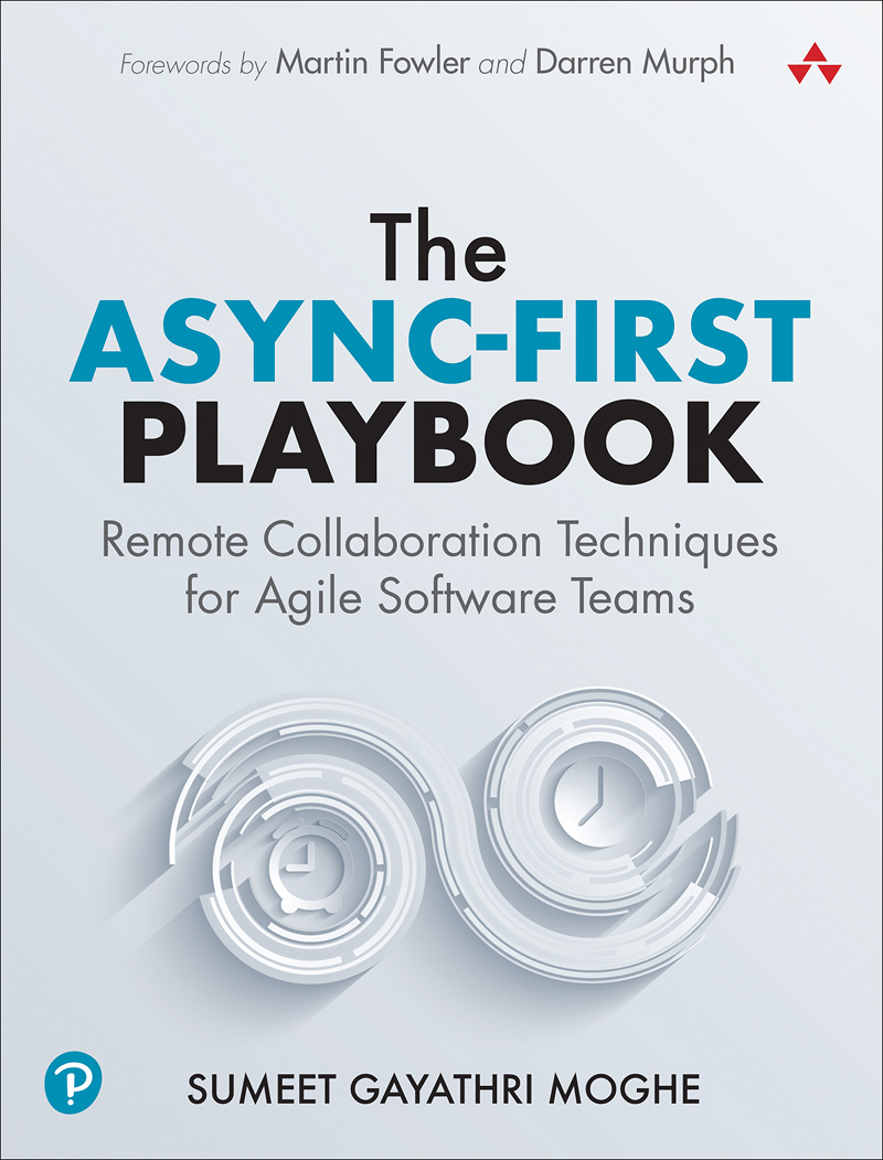 The Asyncfirst Playbook Remote Collaboration Techniques For Agile Software Teams For True Epub Sumeet Gayathri Moghe