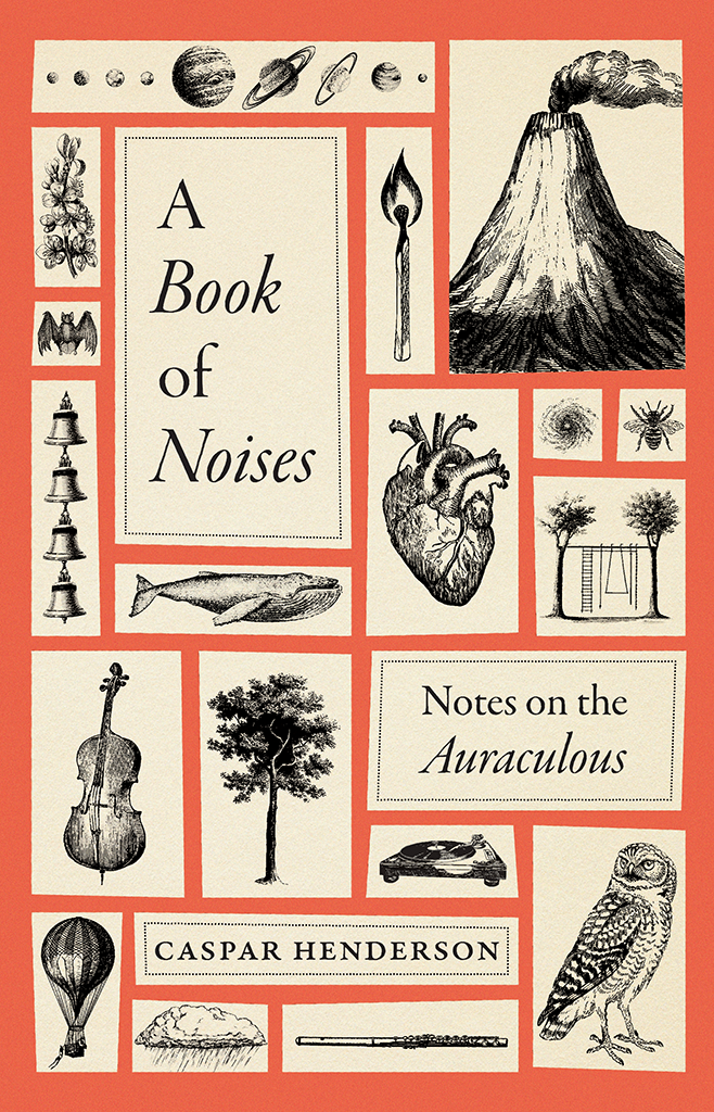A Book Of Noises Caspar Henderson
