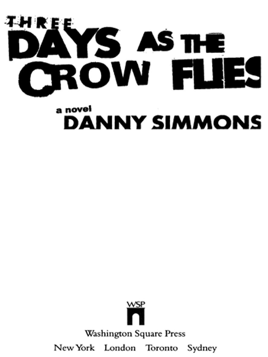 Three Days As The Crow Flies Danny Simmons