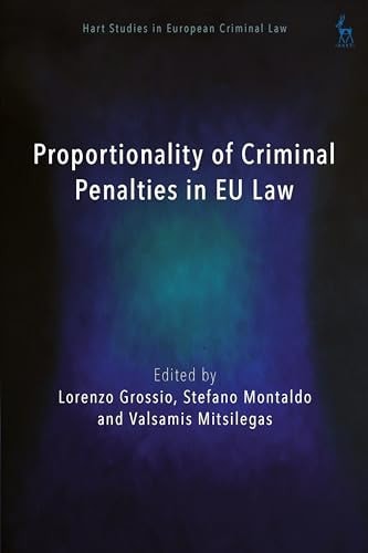 Proportionality Of Criminal Penalties In Eu Law 1st Edition Lorenzo Grossio