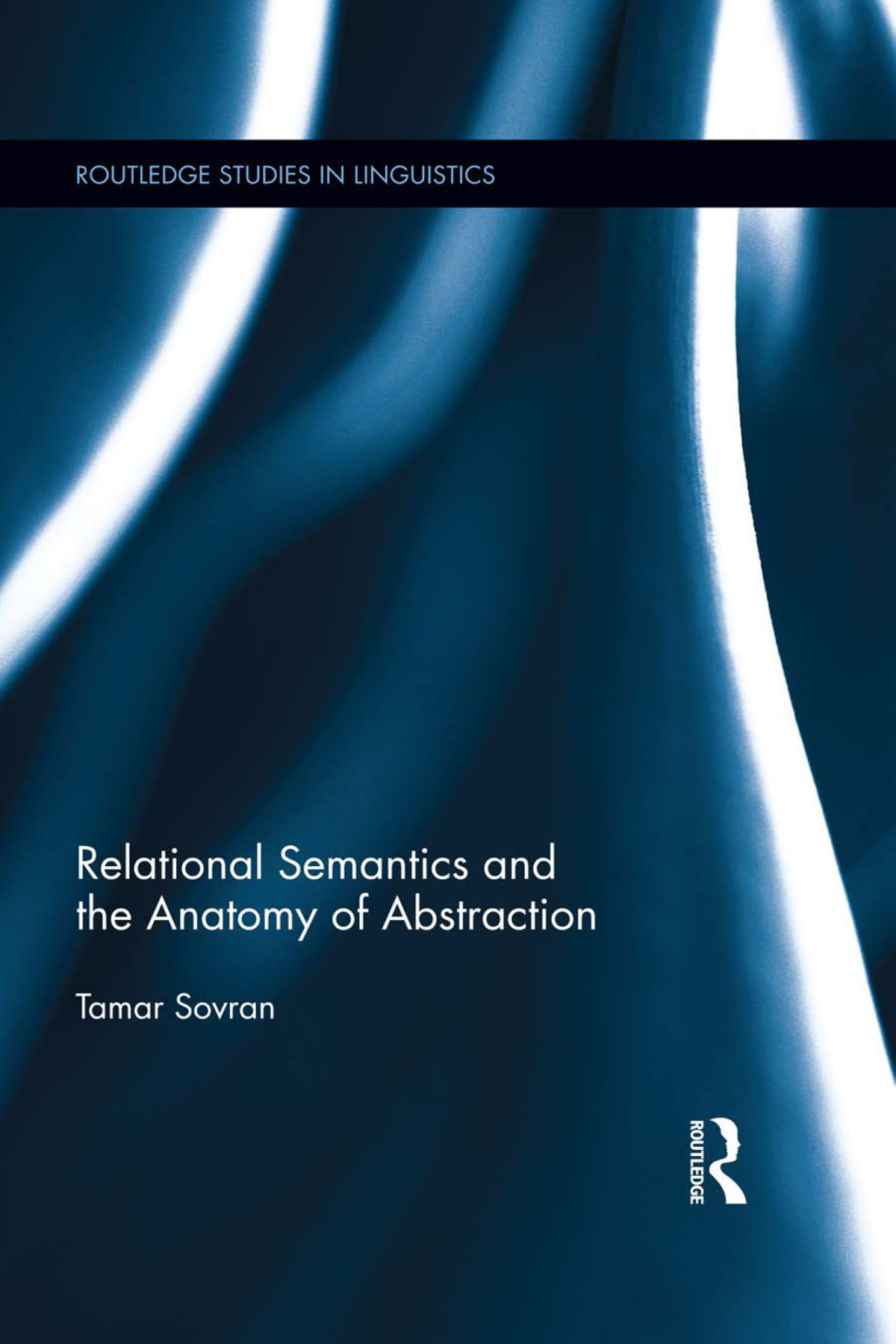 Relational Semantics And The Anatomy Of Abstraction Tamar Sovran