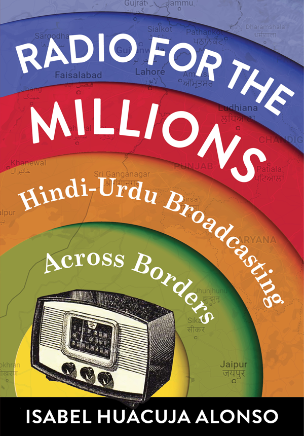Radio For The Millions Hindiurdu Broadcasting Across Borders Isabel Huacuja Alonso
