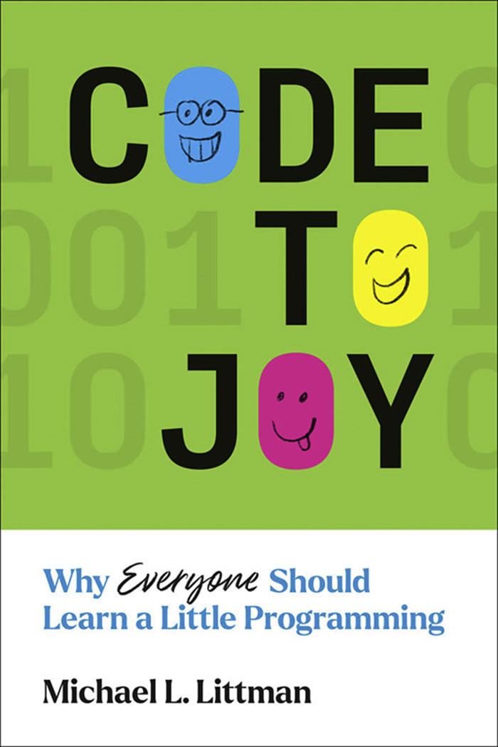 Code To Joy Why Everyone Should Learn A Little Programming Michael Littman
