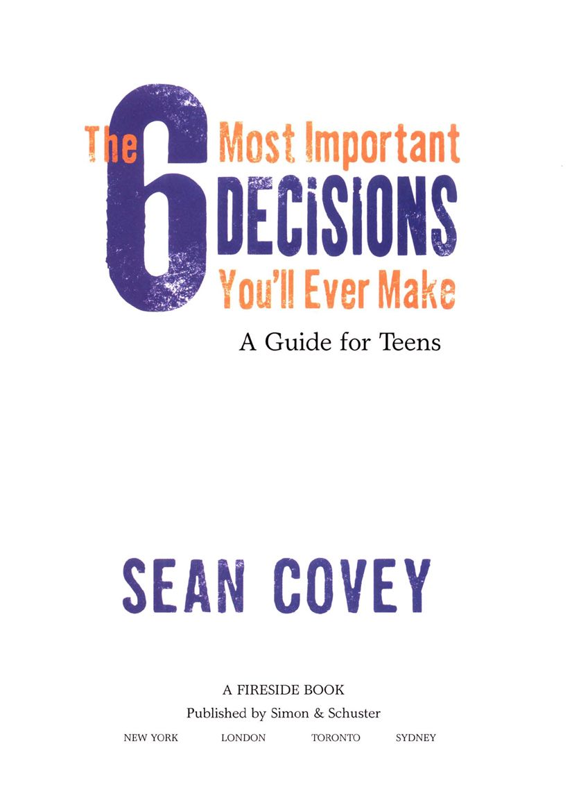 The 6 Most Important Decisions Youll Ever Make Sean Covey