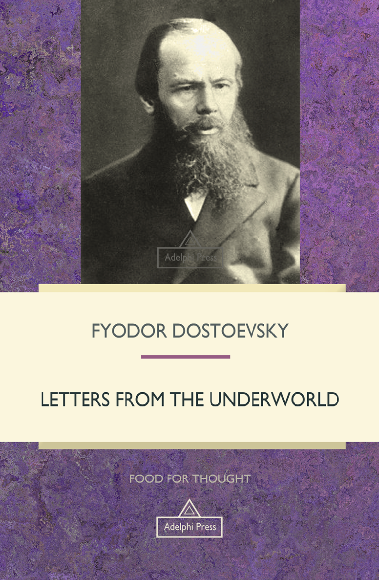 Letters From The Underworld Food For Thought Fyodor Dostoevsky