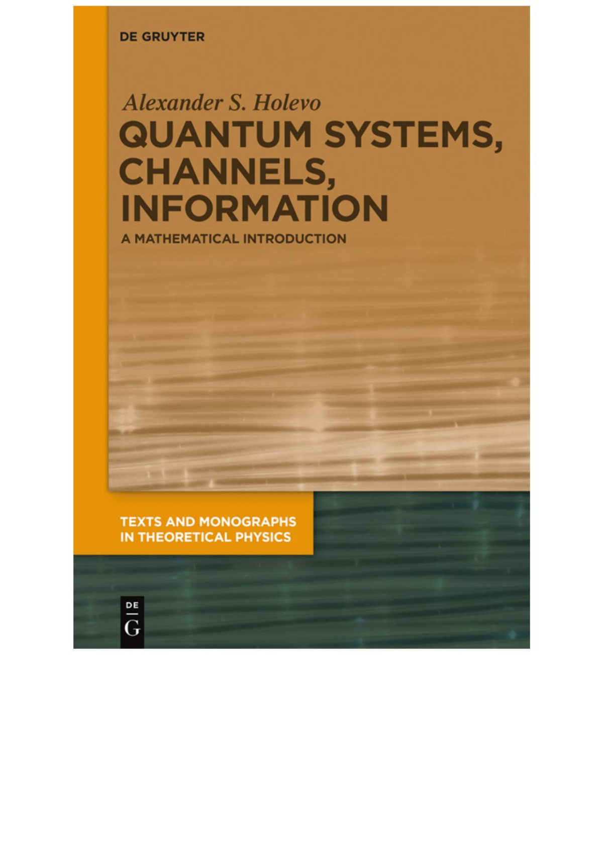 Quantum Systems Channels Information Alexander S Holevo