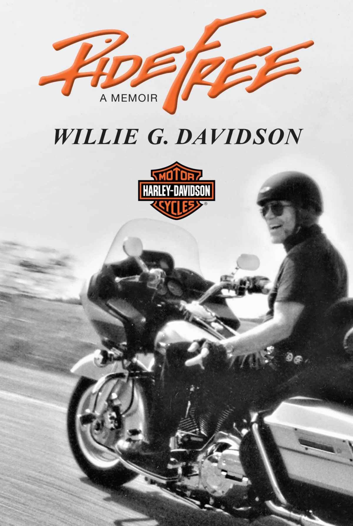 Ride Free A Memoir Willie G Davidson