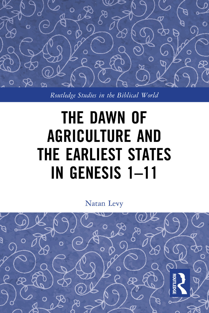 The Dawn Of Agriculture And The Earliest States In Genesis 111 Natan Levy