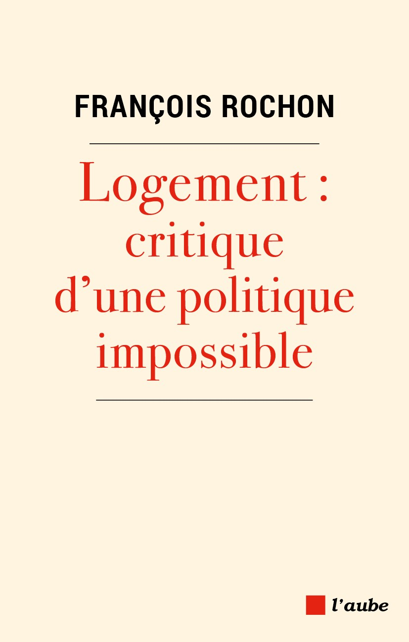 Logement Critique Dune Politique Impossible Franois Rochon