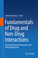 Fundamentals Of Drug And Nondrug Interactions Physiopathological Perspectives And Clinical Approaches James O Fajemiroye