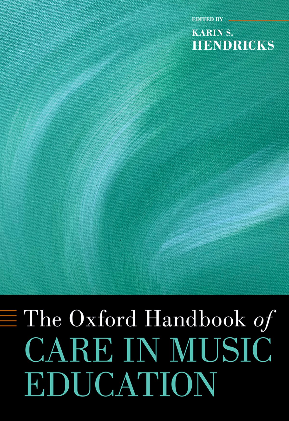 The Oxford Handbook Of Care In Music Education Karin S Hendricks