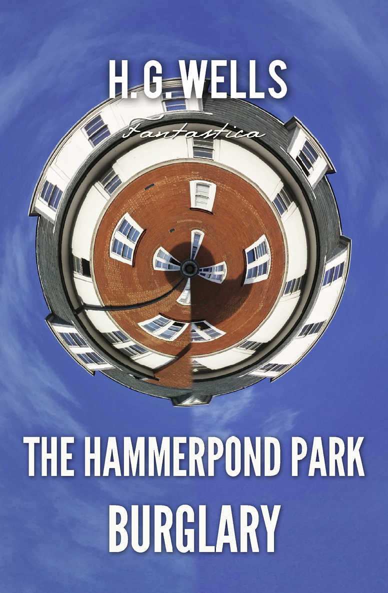The Hammerpond Park Burglary World Classics H G Wells
