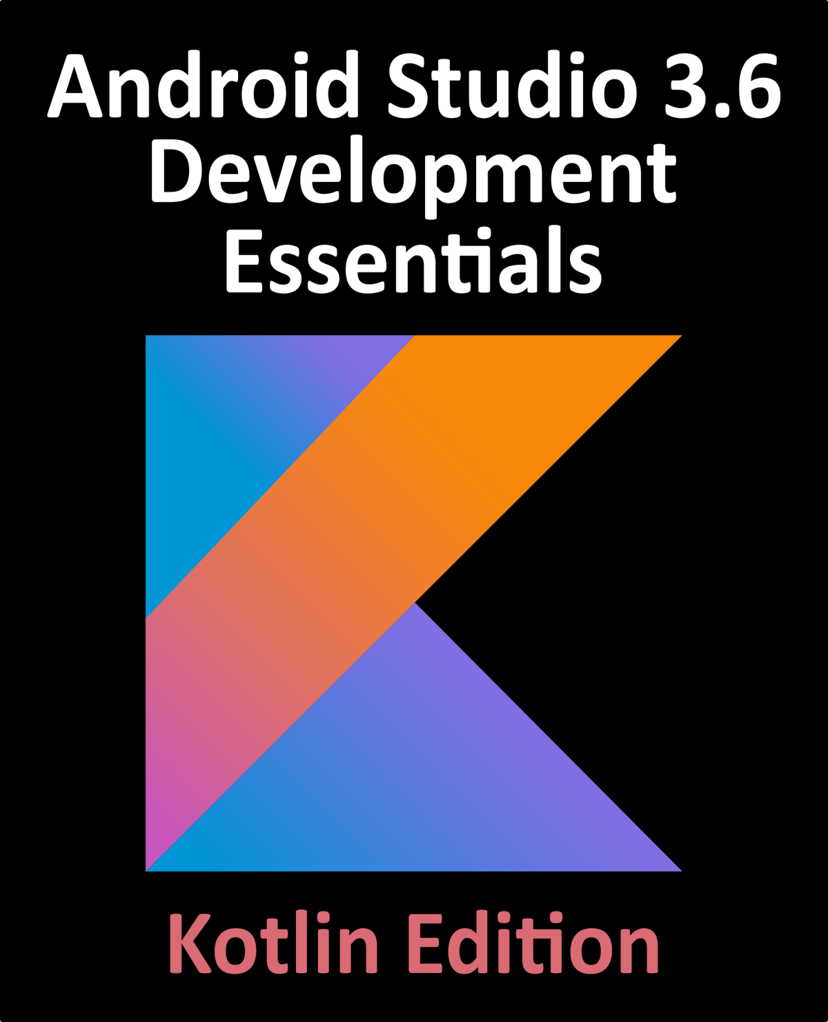 Android Studio 36 Development Essentials Kotlin Edition Neil Smyth