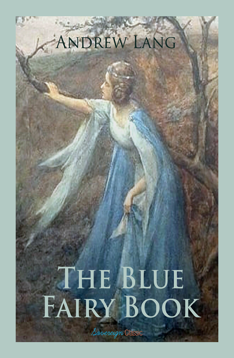 The Blue Fairy Book By Andrew Lang Unknown