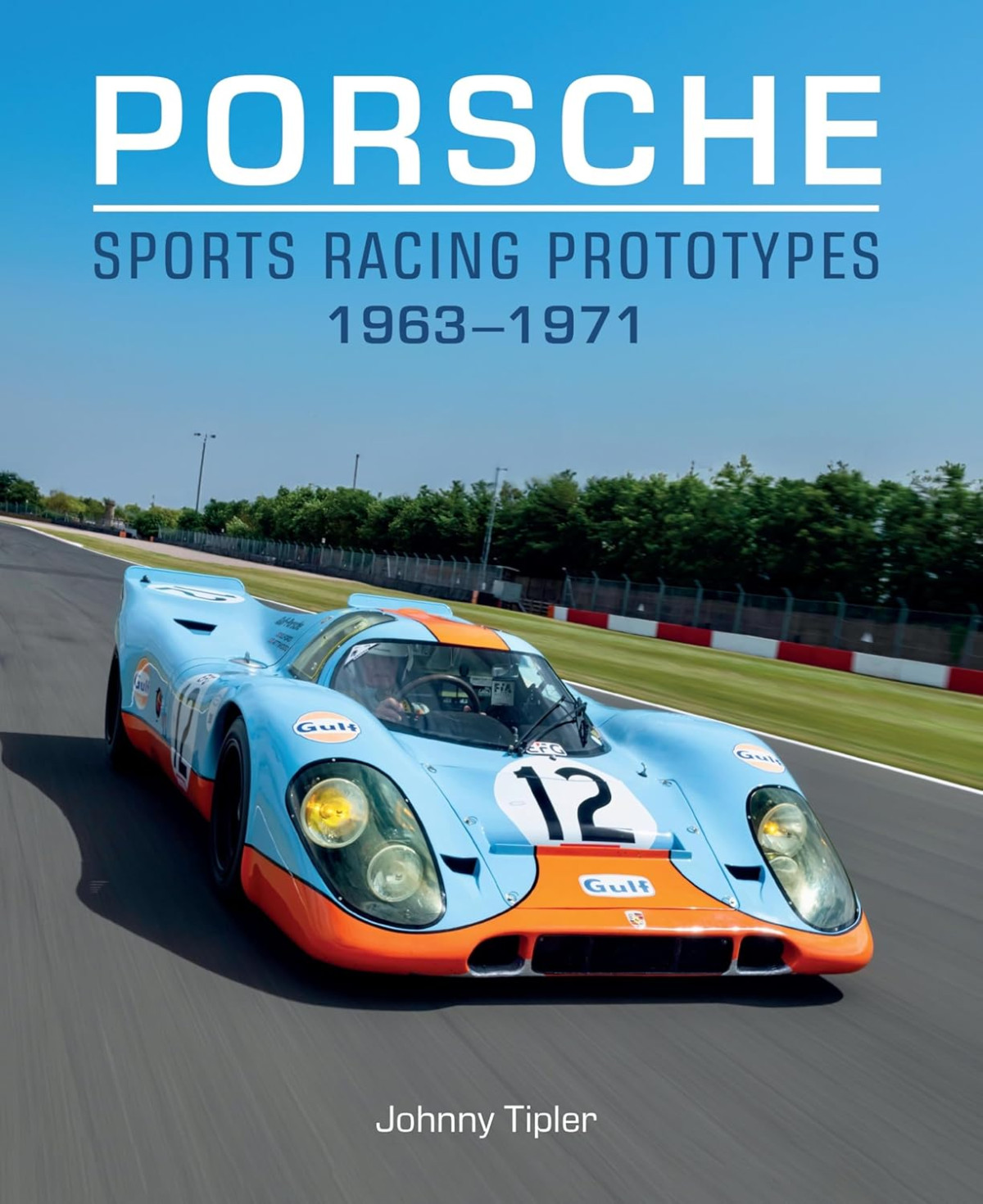 Porsche Sports Racing Prototypes 19631971 Johnny Tipler