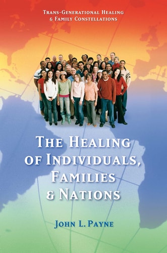 The Healing Of Individuals Families Nations Illustrated John L Payne