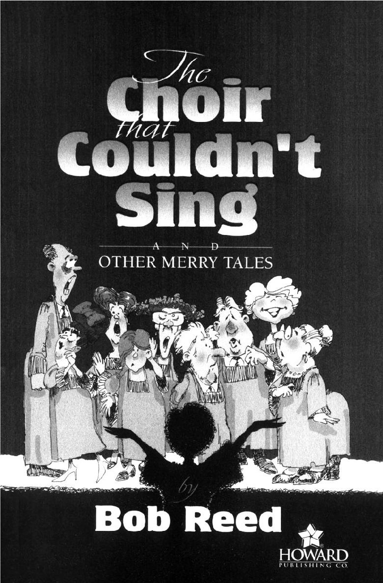 The Choir That Couldnt Sing And Other Merry Tales Bob Reed