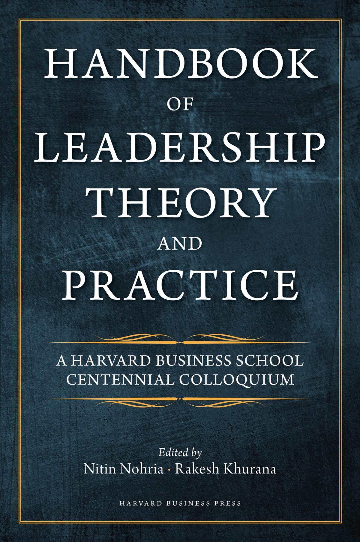 Handbook Of Leadership Theory And Practice Nitin Nohria Rakesh Khurana